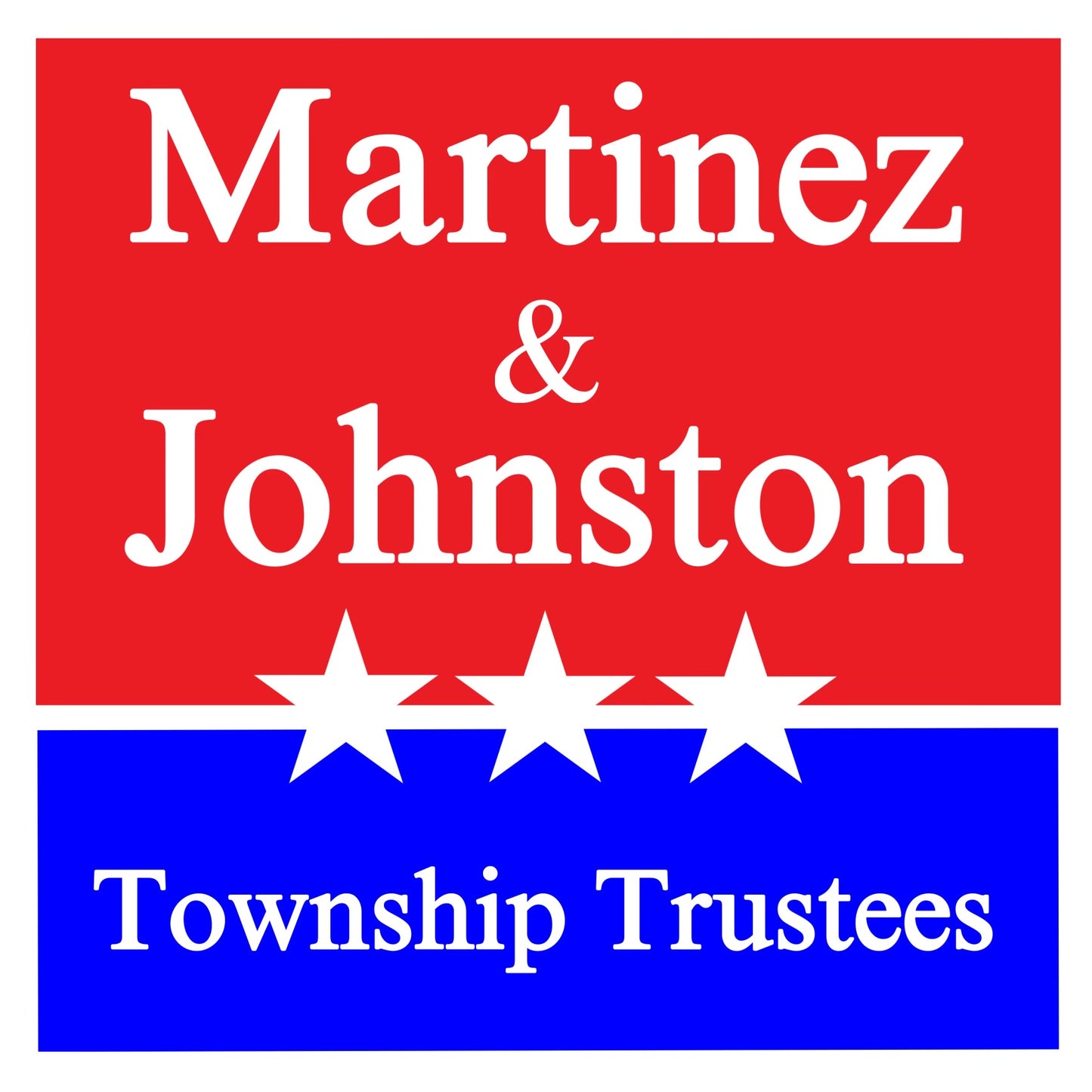 Custom Yard Sign Set- Martinez & Johnston Twp Trustees (50 sets)