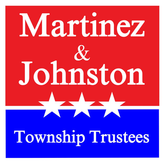Custom Yard Sign Set- Martinez & Johnston Twp Trustees (50 sets)